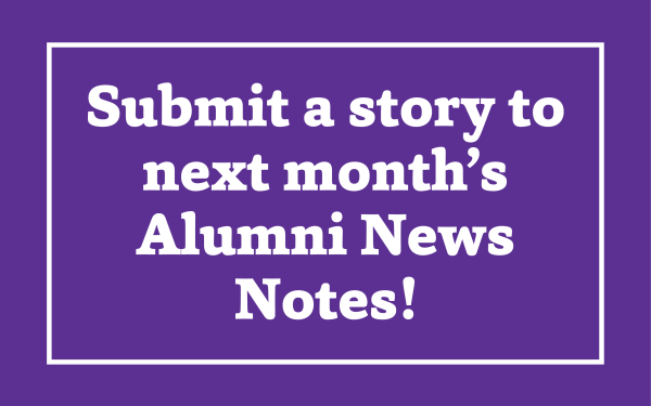purple background with white text reading "submit a story to next month's alumni news notes"