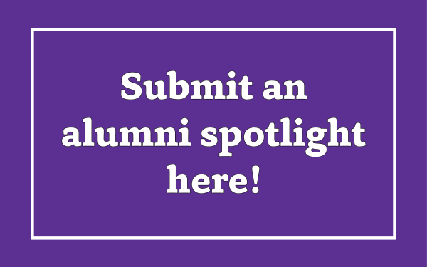 Purple box that reads "Submit an alumni spotlight here!"